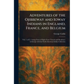 Adventures of the Ojibbeway and Ioway Indians in England, France, and Belgium