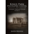Kings Park Psychiatric Center: a Journey Through History: Volume Ii