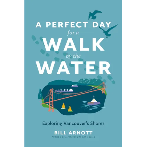 A Perfect Day for a Walk by the Water: Exploring Vancouver's Shores