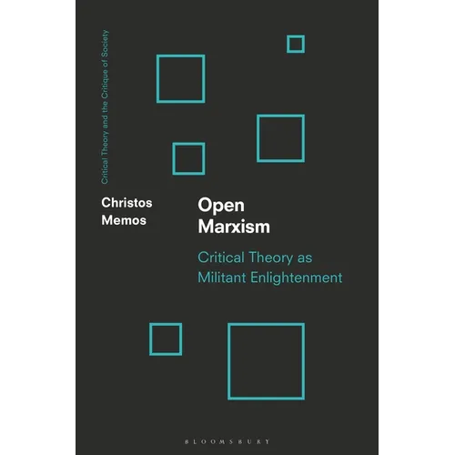 Open Marxism: Critical Theory as Militant Enlightenment