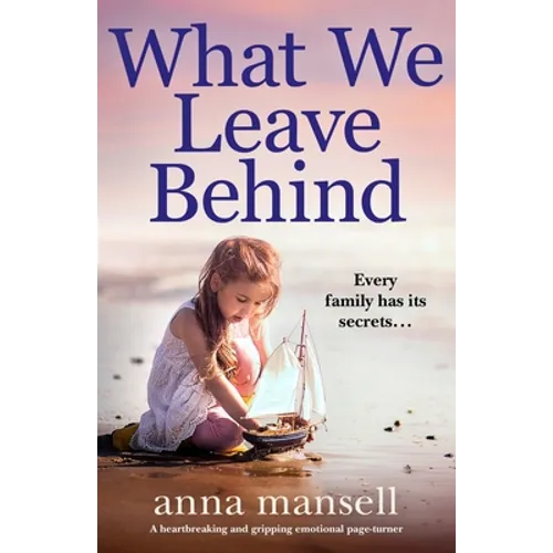 What We Leave Behind: A heartbreaking and gripping emotional page-turner