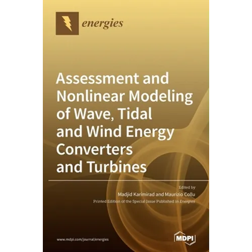 Assessment and Nonlinear Modeling of Wave, Tidal and Wind Energy Converters and Turbines