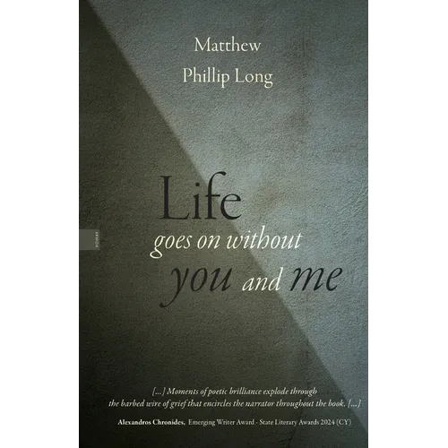 Life goes on without you and me