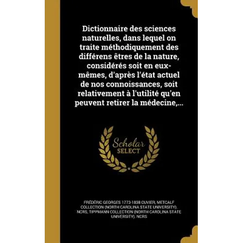 Dictionnaire des sciences naturelles, dans lequel on traite méthodiquement des différens êtres de la nature, considérés soit en eux-mêmes, d'après l'é