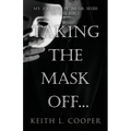 Taking the Mask off...my Journey from Dr. Seuss to the Bible: A Chronology of Self Reflection Based on Events Tied to Emotions