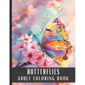 Adult Coloring Book Butterflies: Large Print Coloring Book for Adults & Butterfly Lovers, Various Scenes, On Geometric Patterns, Mandalas, Flowers, Pe
