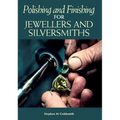 Polishing and Finishing for Jewellers and Silversmiths
