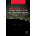 The Lucid Vigil: Deconstruction, Desire and the Politics of Critique