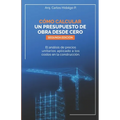 Cómo calcular un presupuesto de obra desde cero: El análisis de precios unitarios aplicado a los costos en la construcción