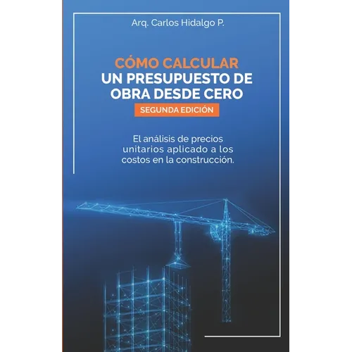 Cómo calcular un presupuesto de obra desde cero: El análisis de precios unitarios aplicado a los costos en la construcción
