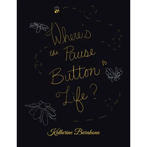 Where's the Pause Button to Life?