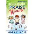 Leading Children in Praise and Worship Training Manual