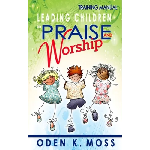 Leading Children in Praise and Worship Training Manual
