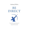 Be Direct: Why Direct Response Must Be an Arrow in Your Marketing Quiver