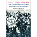 Many Struggles: New Histories of African and Caribbean People in Britain