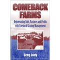 Comeback Farms: Rejuvenating Soils, Pastures and Profits with Livestock Grazing Management