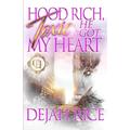 Hood Rich, Toxic & He Got My Heart: An Urban Romance