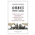Orbes 1959-2016: Tierra/Agua/Fuego, Orbe Terrestre, La Afrodita de Cnido, Razon de Eros, Naturaleza en el espejo