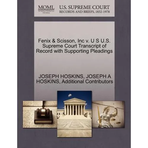 Fenix & Scisson, Inc V. U S U.S. Supreme Court Transcript of Record with Supporting Pleadings