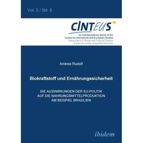 Biokraftstoffpolitik und Ernährungssicherheit. Die Auswirkungen der EU-Politik auf die Nahrungsmittelproduktion am Beispiel Brasilien