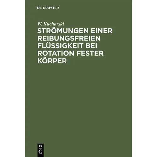 Strömungen Einer Reibungsfreien Flüssigkeit Bei Rotation Fester Körper: Beiträge Zur Turbinentheorie