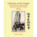 Lutherans on the Yangtze: A Centenary Account of the Missouri Synod in China