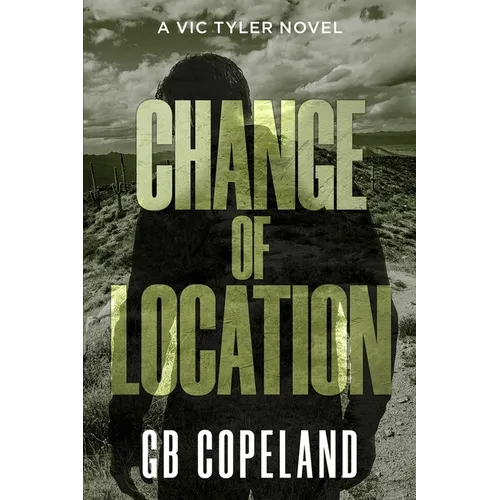 Change of Location: A Vic Tyler Novel