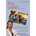 True Leaders, Part II: Moral Guide For Modern Living A New School of Thought on Contemporary Psychology and Sociology