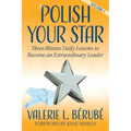Polish Your Star: Three-Minute Daily Lessons to Become an Extraordinary Leader