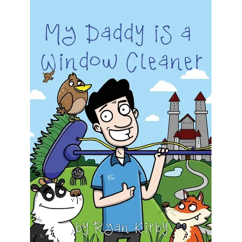 My Daddy's a Window Cleaner: A Magical Castle Cleaning Adventure