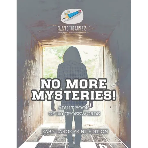 No More Mysteries! Adult Book of 100 Crosswords Easy Large Print Edition