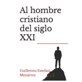 Al hombre cristiano del siglo XXI