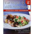 Eat Right 4 Your Type Personalized Cookbook Type O: 150+ Healthy Recipes for Your Blood Type Diet