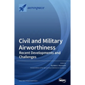 Civil and Military Airworthiness: Recent Developments and Challenges
