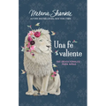 Una Fe Valiente: 100 Devocionales Para Niñas / Fearless Faith: 100 Devotions for Girls