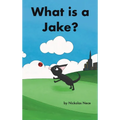 What is a Jake?: Jakes Adventure Book 2