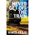 Never Get Off The Train