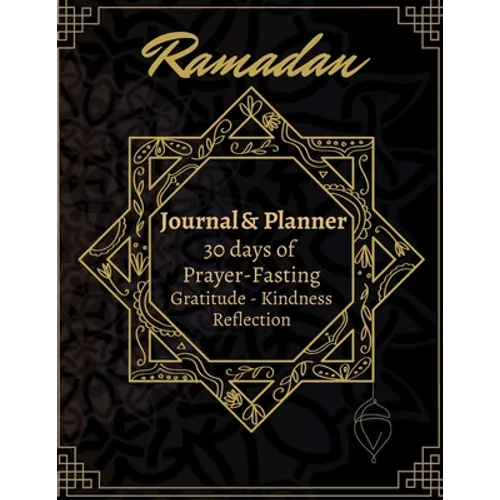 ramadan journal and planner: ramadan daily planner reflection,30 days prayer fasting gratitude and kindness calendar of good deed and challenge