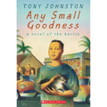 Any Small Goodness: A Novel of the Barrio