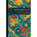 As the Crow Flies