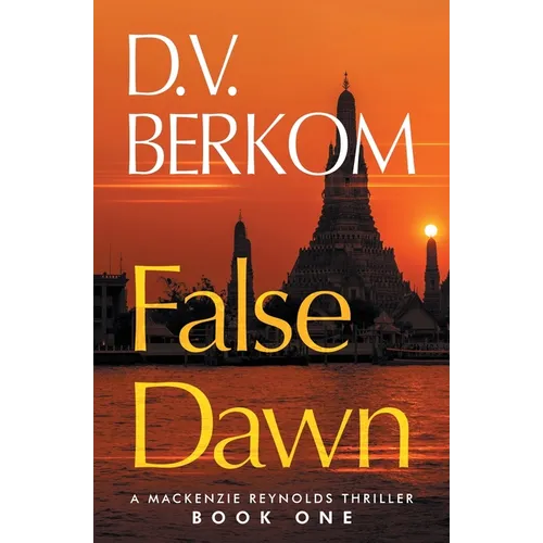 False Dawn: A Mackenzie Reynolds Thriller (Book One)
