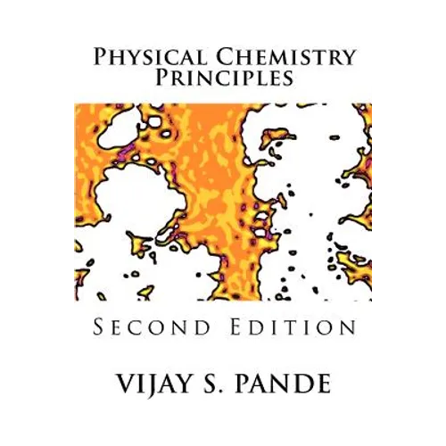 Physical Chemistry Principles: Second Edition