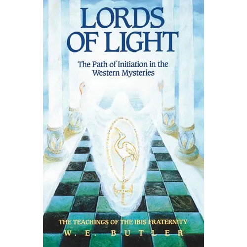 Lords of Light: The Path of Initiation in the Western Mysteries