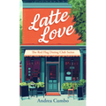 Latte Love: A Romantic Comedy