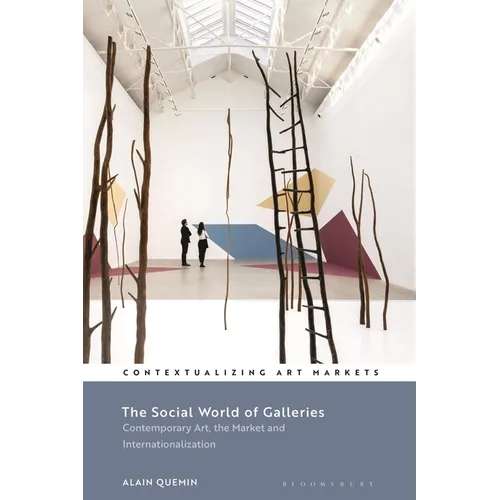 The Social World of Galleries: Contemporary Art, the Market and Internationalization