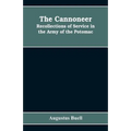 The cannoneer: recollections of service in the Army of the Potomac