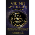 Viking Mythology: 2 Books In 1 - The Complete Guide to Norse Mythology and Celtic Mythology Including Legends, Beliefs, Norse Folkore, N