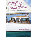 A Gift of Blue Water: Memoirs of a Family Sailing Adventure