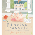 Finding François: A Story about the Healing Power of Friendship