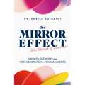 The Mirror Effect Workbook & Journal: Growth Exercises for the Next Generation of Female Leaders